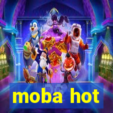 moba hot